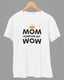 Mom Forever My Wow T-Shirt