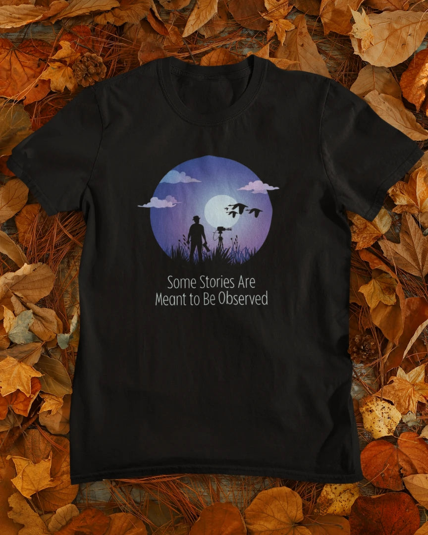 Some Stories are Meant to Be Observed | Unisex T-Shirt