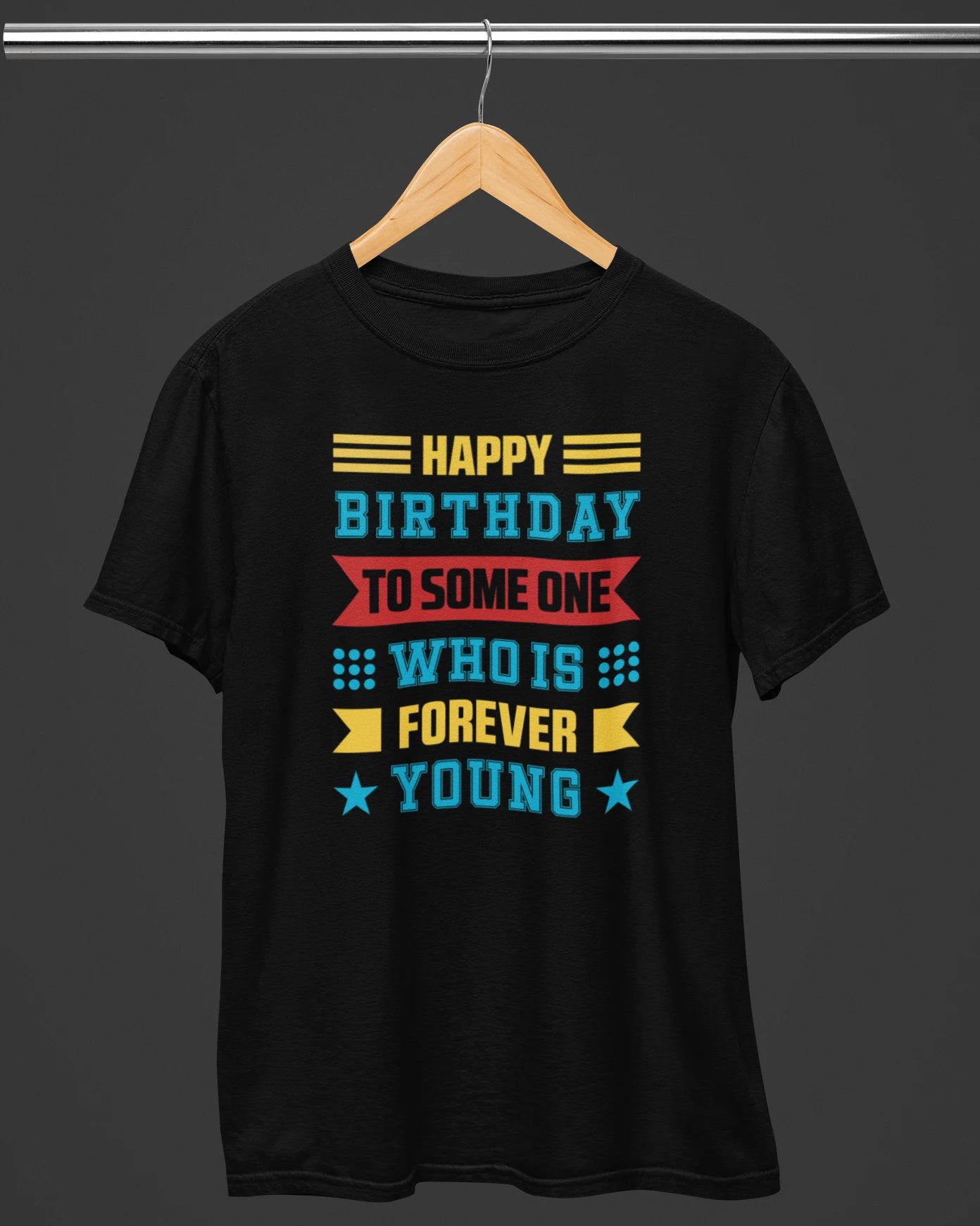 Who is Forever Young Birthday T-Shirt