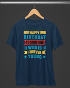 Who is Forever Young Birthday T-Shirt