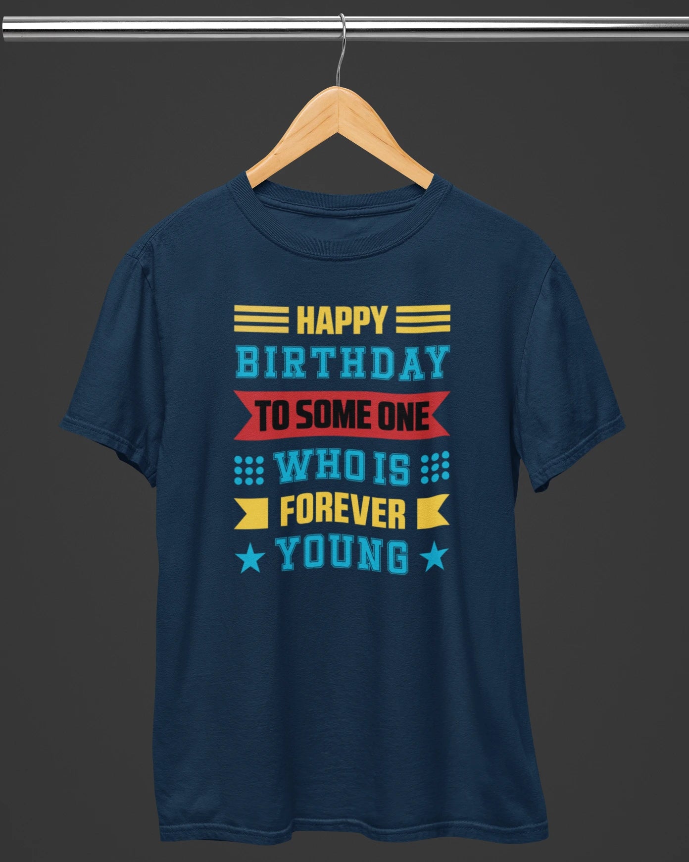 Who is Forever Young Birthday T-Shirt