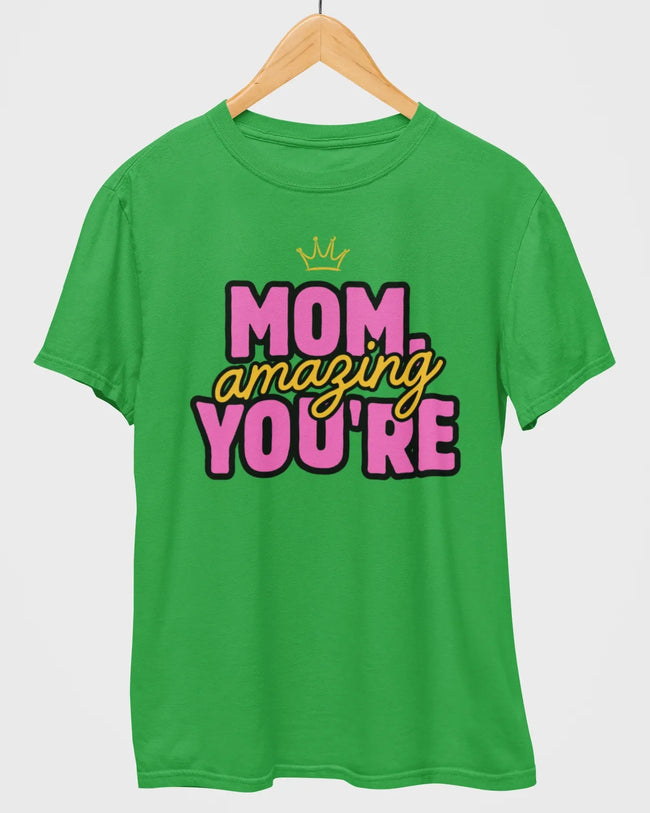 Mom Amazing You are T-Shirt Hover Image