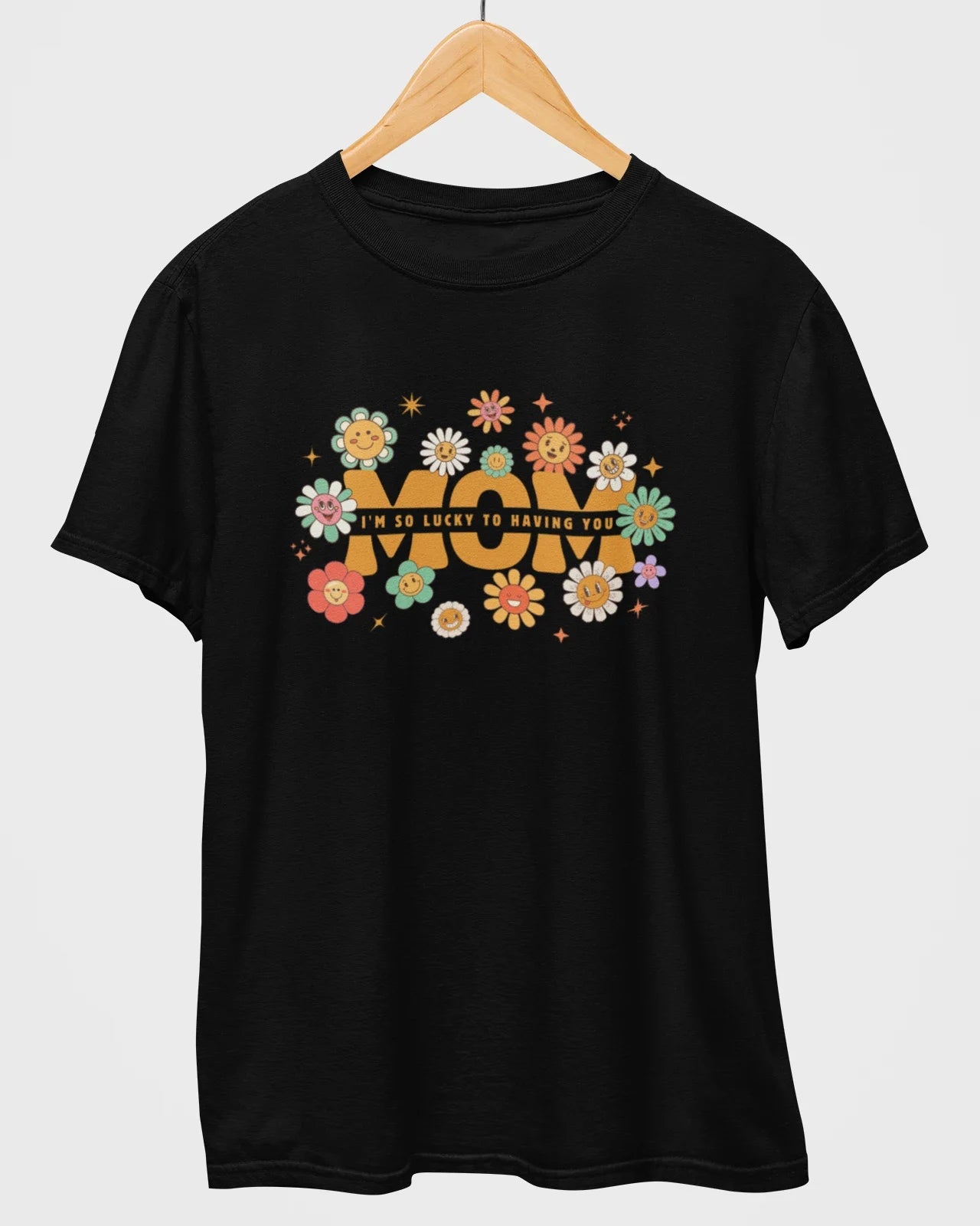 Mom Lucky To Have You T-Shirt