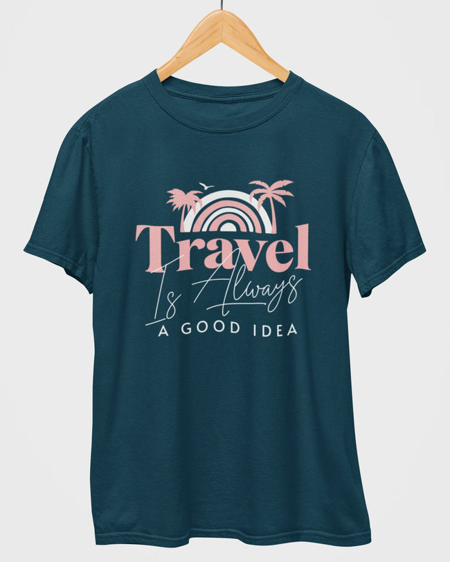 Travel Is Always Good Idea T-Shirt Main Image
