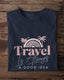 Travel Is Always Good Idea T-Shirt